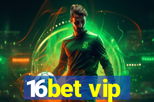 16bet vip